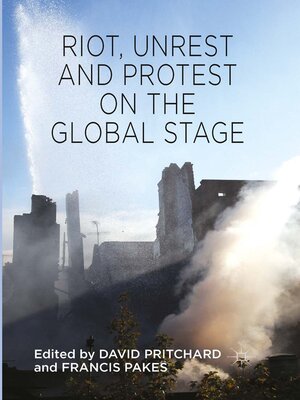 cover image of Riot, Unrest and Protest on the Global Stage